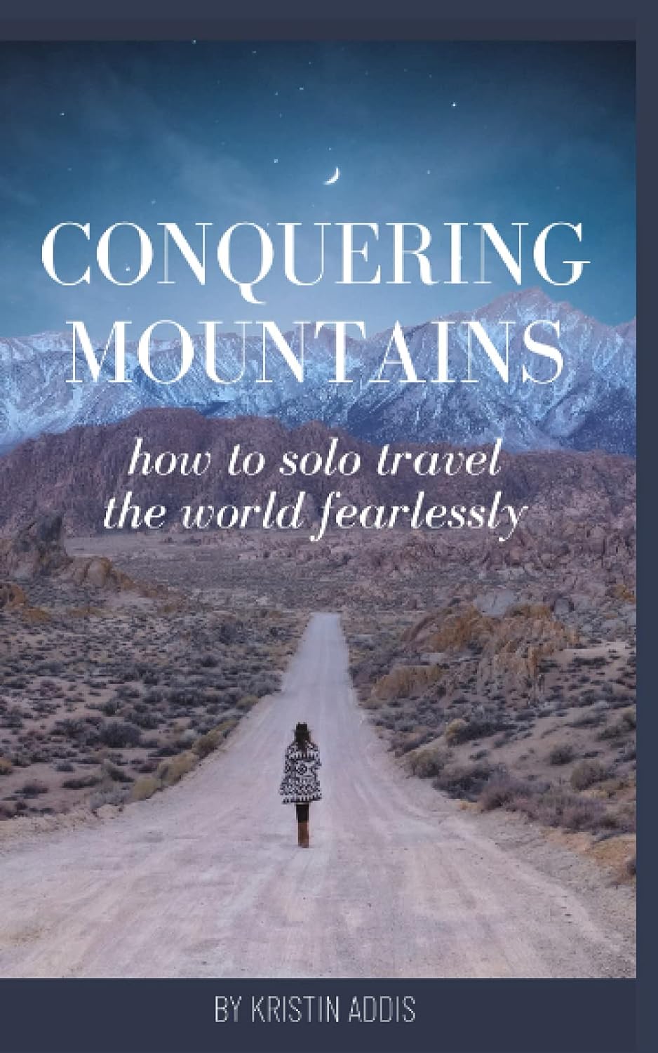Conquering Mountains: How to Solo Travel the World Fearlessly